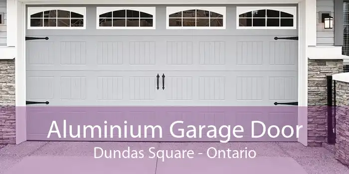 Aluminium Garage Door Dundas Square - Ontario