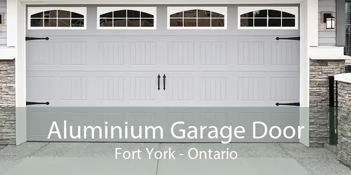 Aluminium Garage Door Fort York - Ontario
