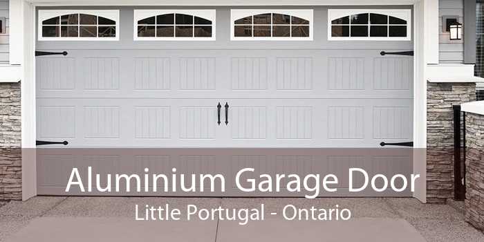 Aluminium Garage Door Little Portugal - Ontario