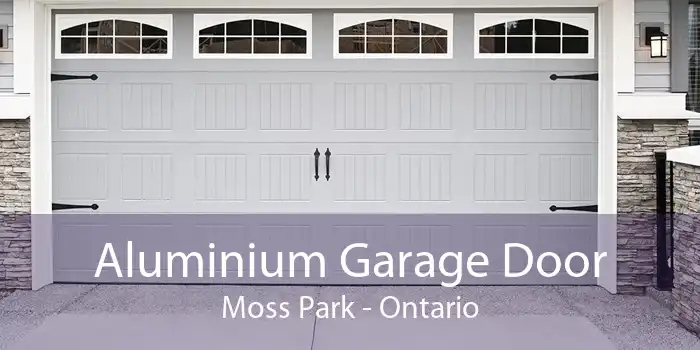 Aluminium Garage Door Moss Park - Ontario