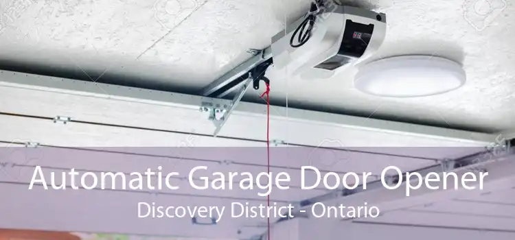 Automatic Garage Door Opener Discovery District - Ontario