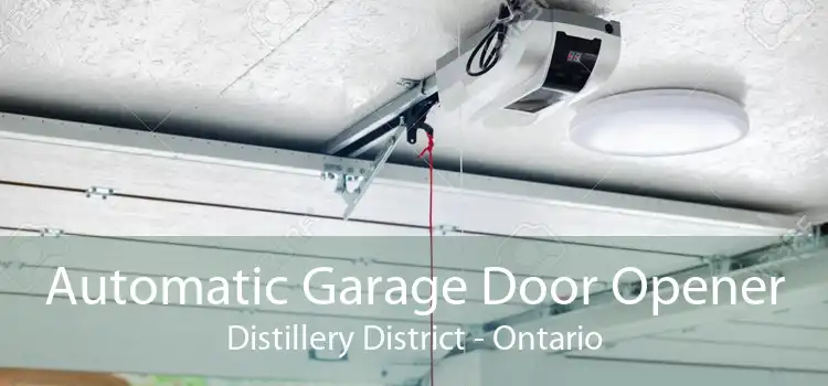 Automatic Garage Door Opener Distillery District - Ontario