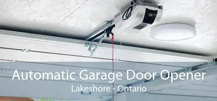 Automatic Garage Door Opener Lakeshore - Ontario