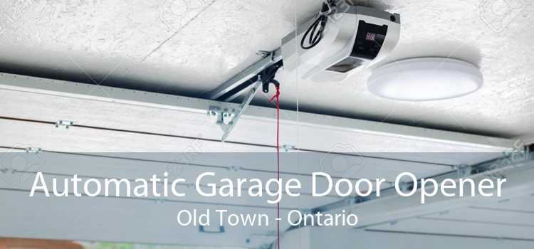 Automatic Garage Door Opener Old Town - Ontario