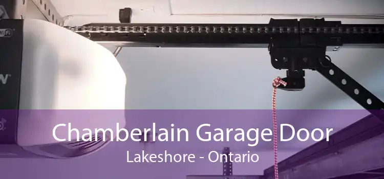 Chamberlain Garage Door Lakeshore - Ontario