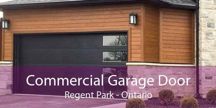 Commercial Garage Door Regent Park - Ontario