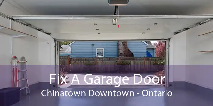 Fix A Garage Door Chinatown Downtown - Ontario