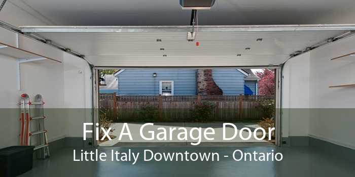 Fix A Garage Door Little Italy Downtown - Ontario