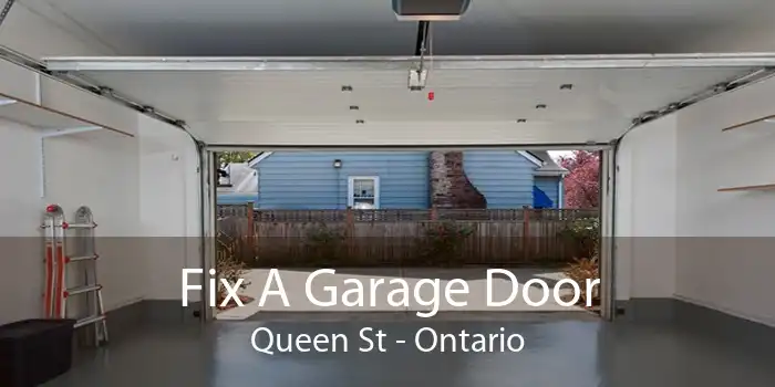 Fix A Garage Door Queen St - Ontario