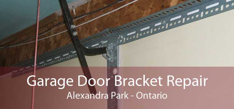 Garage Door Bracket Repair Alexandra Park - Ontario