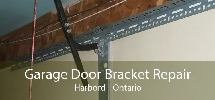 Garage Door Bracket Repair Harbord - Ontario