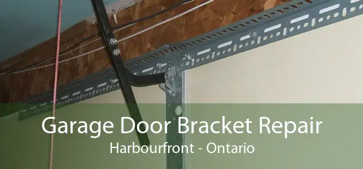 Garage Door Bracket Repair Harbourfront - Ontario