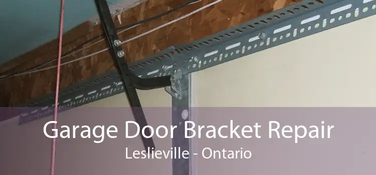 Garage Door Bracket Repair Leslieville - Ontario