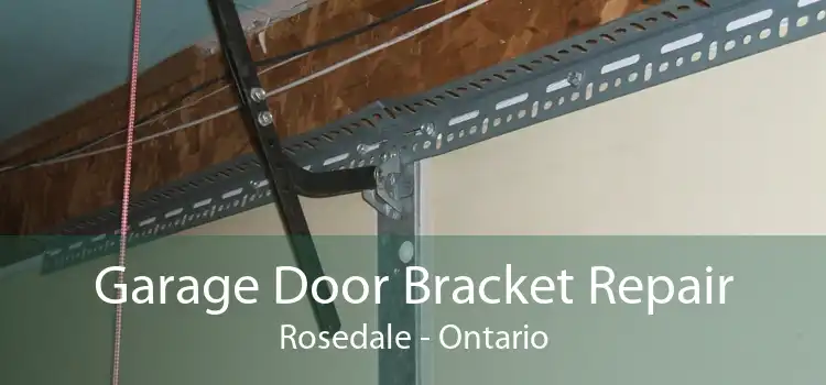 Garage Door Bracket Repair Rosedale - Ontario