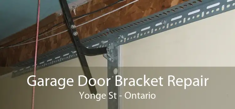 Garage Door Bracket Repair Yonge St - Ontario