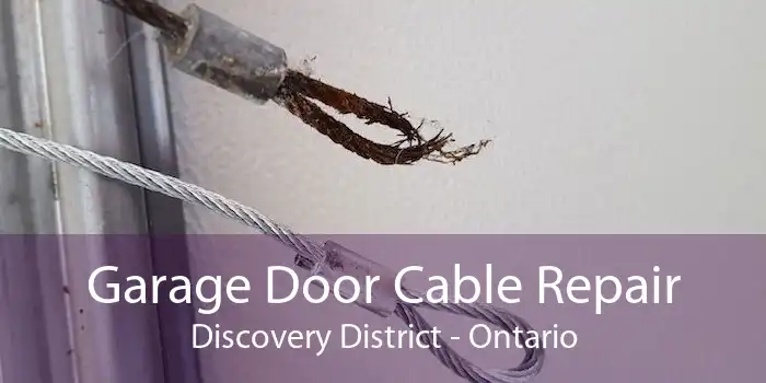 Garage Door Cable Repair Discovery District - Ontario