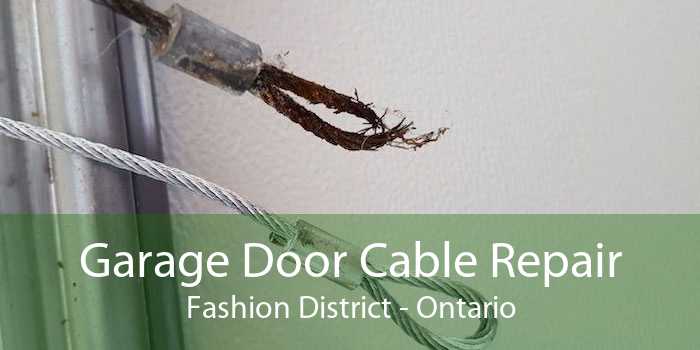 Garage Door Cable Repair Fashion District - Ontario
