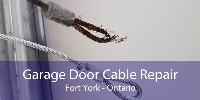 Garage Door Cable Repair Fort York - Ontario