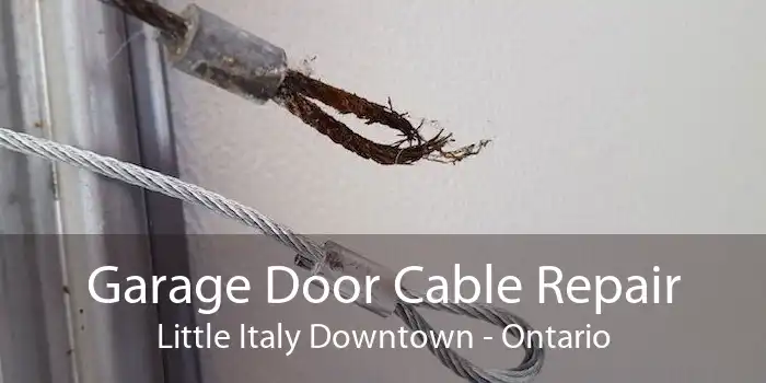 Garage Door Cable Repair Little Italy Downtown - Ontario