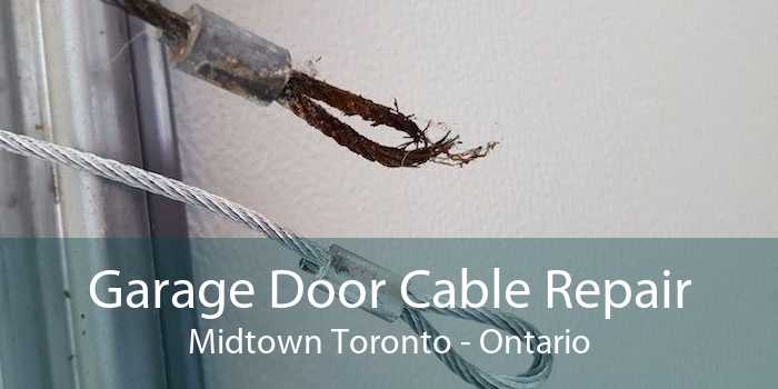 Garage Door Cable Repair Midtown Toronto - Ontario