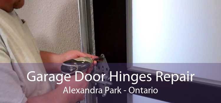 Garage Door Hinges Repair Alexandra Park - Ontario
