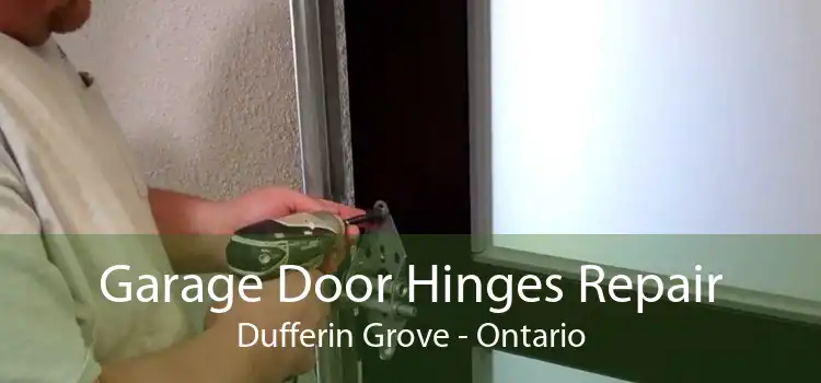 Garage Door Hinges Repair Dufferin Grove - Ontario