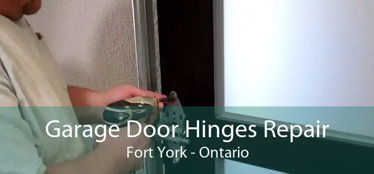 Garage Door Hinges Repair Fort York - Ontario