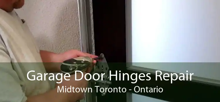 Garage Door Hinges Repair Midtown Toronto - Ontario