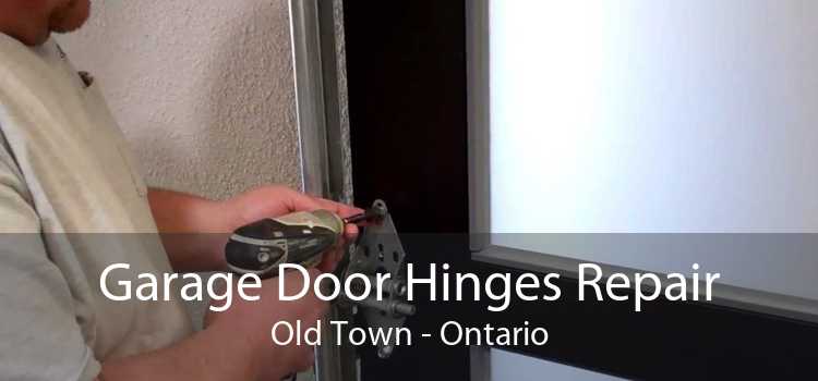 Garage Door Hinges Repair Old Town - Ontario
