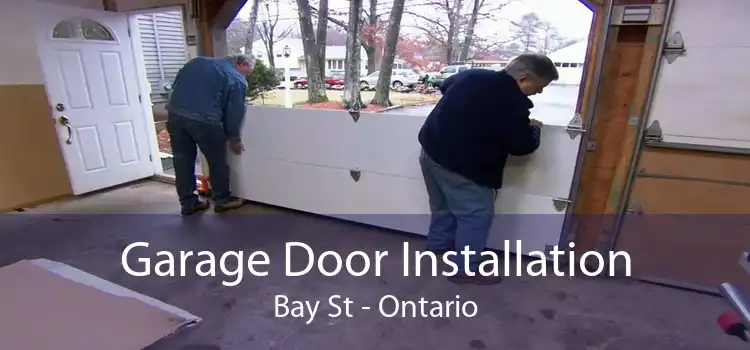 Garage Door Installation Bay St - Ontario