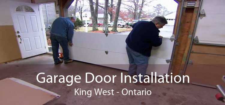 Garage Door Installation King West - Ontario