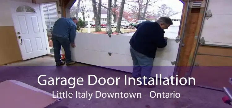Garage Door Installation Little Italy Downtown - Ontario