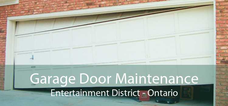 Garage Door Maintenance Entertainment District - Ontario