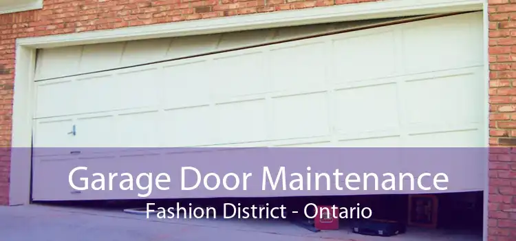 Garage Door Maintenance Fashion District - Ontario