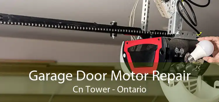 Garage Door Motor Repair Cn Tower - Ontario