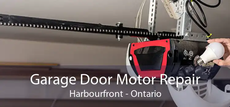 Garage Door Motor Repair Harbourfront - Ontario