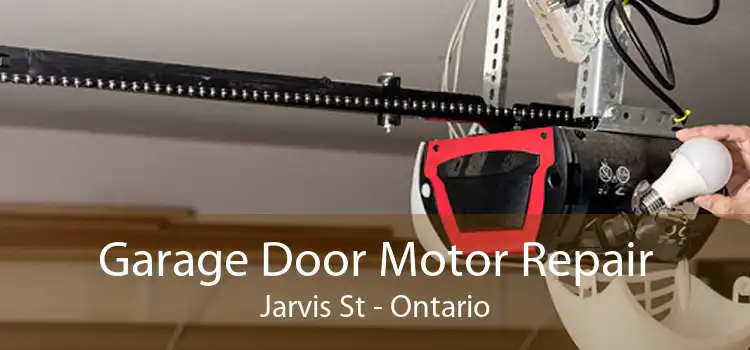 Garage Door Motor Repair Jarvis St - Ontario