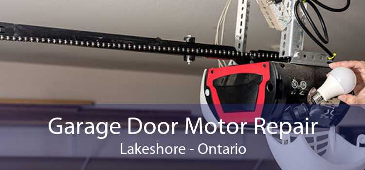 Garage Door Motor Repair Lakeshore - Ontario