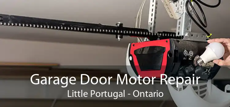 Garage Door Motor Repair Little Portugal - Ontario