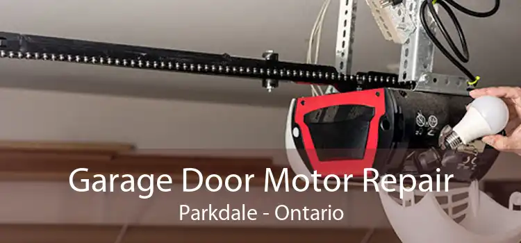 Garage Door Motor Repair Parkdale - Ontario