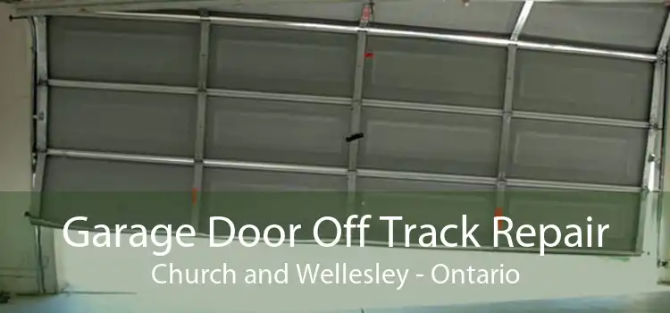 Garage Door Off Track Repair Church and Wellesley - Ontario