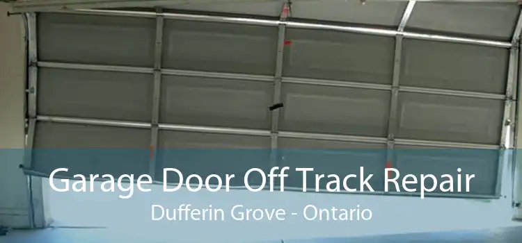 Garage Door Off Track Repair Dufferin Grove - Ontario