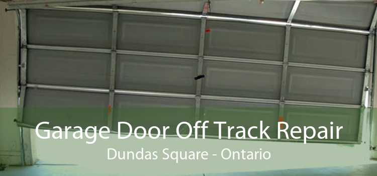 Garage Door Off Track Repair Dundas Square - Ontario