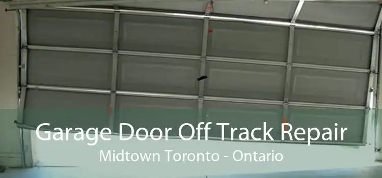 Garage Door Off Track Repair Midtown Toronto - Ontario