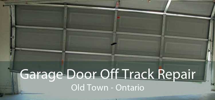 Garage Door Off Track Repair Old Town - Ontario