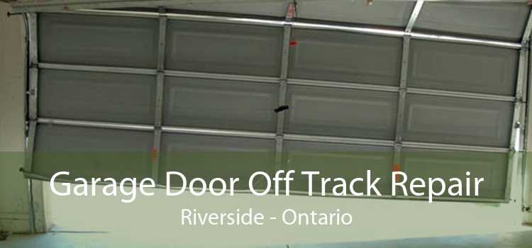 Garage Door Off Track Repair Riverside - Ontario