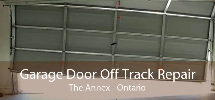 Garage Door Off Track Repair The Annex - Ontario