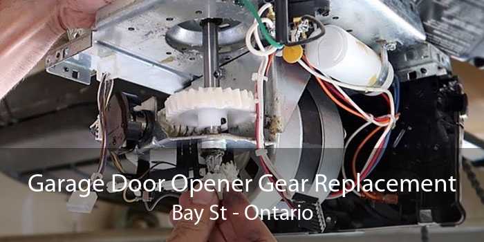 Garage Door Opener Gear Replacement Bay St - Ontario
