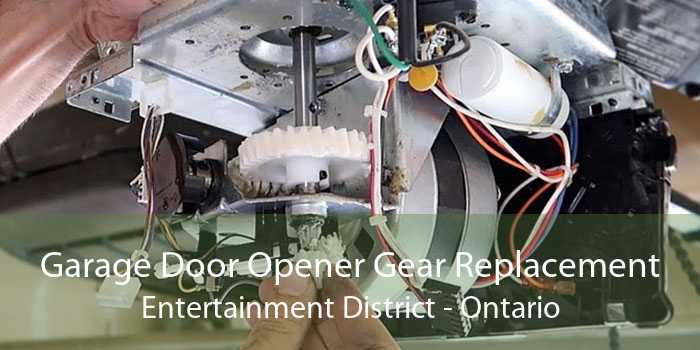 Garage Door Opener Gear Replacement Entertainment District - Ontario