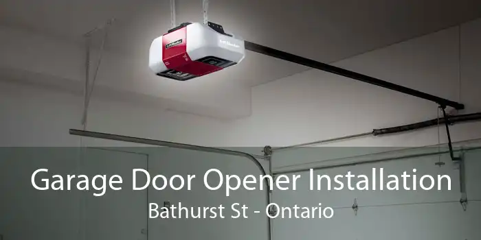 Garage Door Opener Installation Bathurst St - Ontario